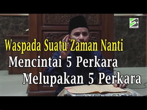 Ngeri Bila Tiba Suatu Zaman Orang Hanya Cinta Perkara Dan Lupa