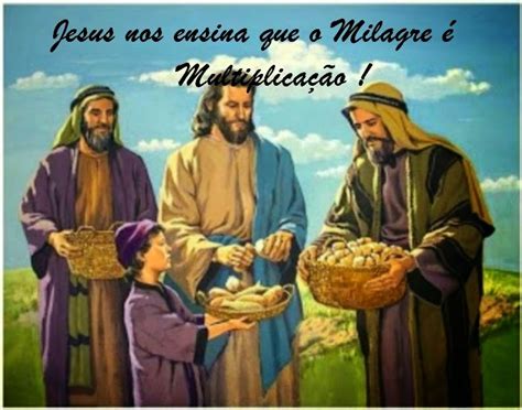 O Milagre da Multiplicação A Sabedoria do Nosso Grande Mestre Jesus