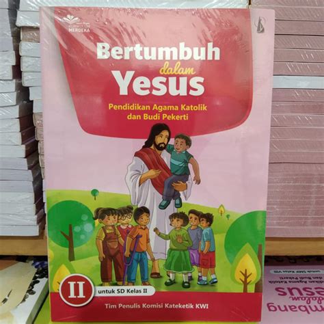 Jual Bertumbuh Dalam Yesus Agama Katolik Sd 1 2 3 4 5 6 Ku Merdeka