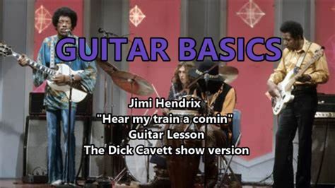 Jimi Hendrix Hear My Train A Comin Guitar Lesson The Dick Cavett Show