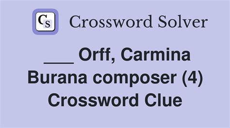 Orff, Carmina Burana composer (4) - Crossword Clue Answers - Crossword ...