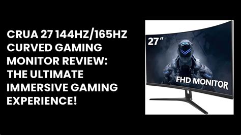 Crua 27 144hz 165hz Curved Gaming Monitor Review The Ultimate