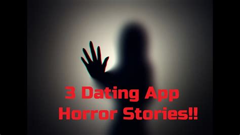 3 True Scary Dating App Horror Stories Youtube