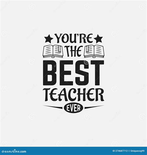 Teacher Typographic Quotes T Shirt Design Vector Stock Illustration Illustration Of Quotes