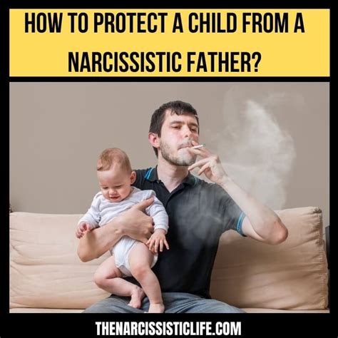 11 Ways How To Protect A Child From A Narcissistic Father The