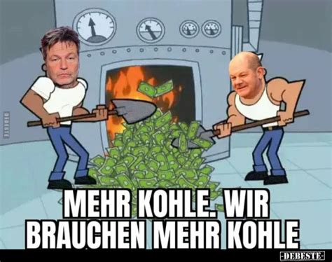 Mehr Kohle Wir Brauchen Mehr Kohle DEBESTE De