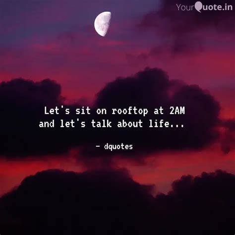 Let S Sit On Rooftop At 2 Quotes Writings By Divya Krishna