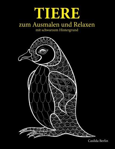 TIERE Zum Ausmalen Und Relaxen Mit Schwarzem Hintergrund Malbuch