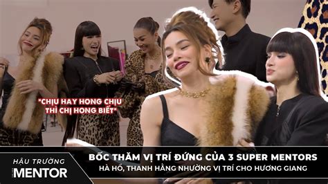 The New Mentor Hậu trường bốc thăm vị trí 3 Super Mentors Hà Hồ