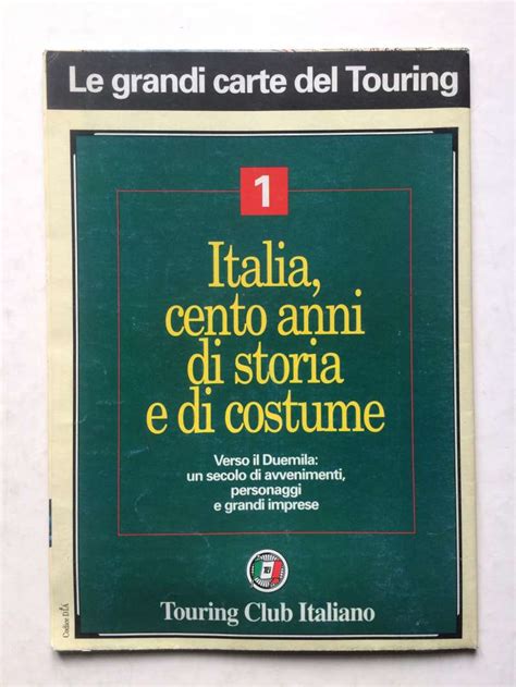 Le Grandi Carte Del Touring Italia Cento Anni Di Storia E Di Costume