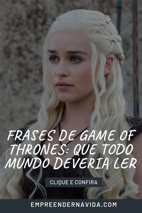 Frases De Game Of Thrones Que Todo Mundo Deveria Ler Game Of Thrones