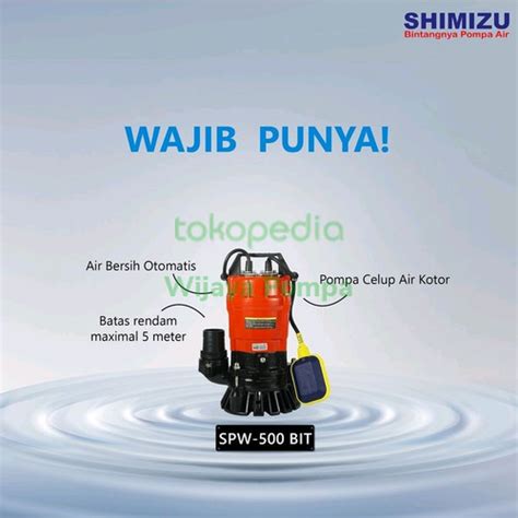 Jual POMPA CELUP SHIMIZU SPW 500 BIT AIR BERSIH DAN KOTOR OTOMATIS