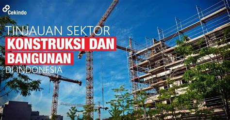 Di Mana Harus Berinvestasi Sektor Konstruksi Dan Bangunan Di Indonesia