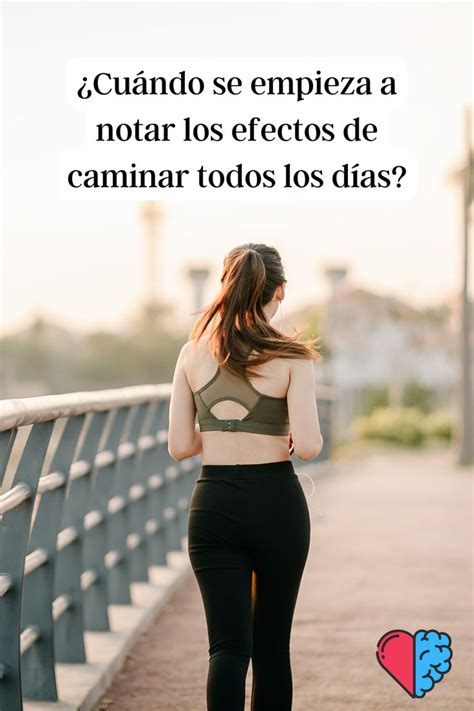 Cuándo se empieza a notar los efectos de caminar todos los días