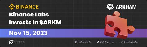 Binance Labs Invests In Arkham S Arkm Token Chain Broker