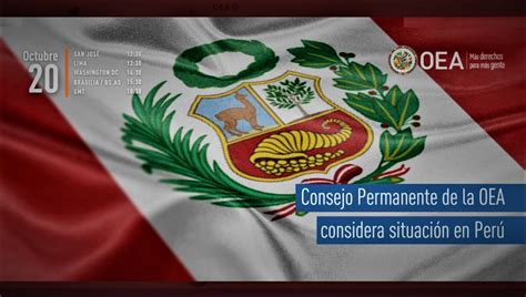 Hoy El Consejo Permanente De La Oea Considera Situaci N En Per