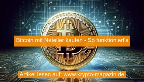 Anleitung Einfach Schnell Bitcoin Per Neteller Erwerben