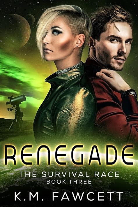 Renegade (The Survival Race, #3) by K.M. Fawcett | Goodreads