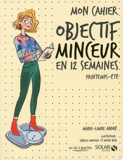 Mon Cahier Objectif Minceur En 12 Semaines Printemps Eté Broché