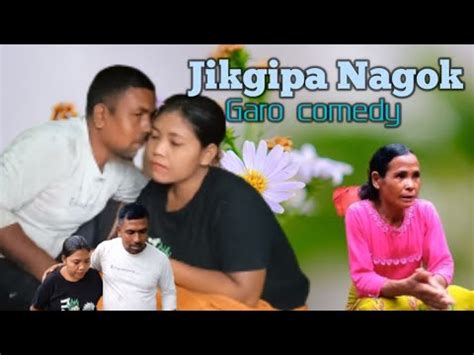 Jikgipa Nagok Ko Ra E Gitchia New Garo Comedy Film Garo Xm Tv Youtube