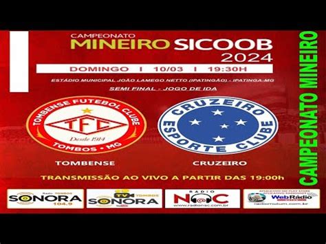 AO VIVO TOMBENSE X CRUZEIRO SEMI FINAL MINEIRO 24 10 MAR YouTube