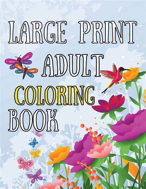 Large Print Adult Coloring Book An Easy And Simple Coloring Book For