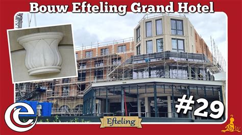 Efteling Bouwupdate Grand Hotel 29 YouTube