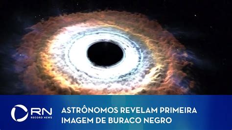 Astrônomos revelam primeira imagem de buraco negro YouTube