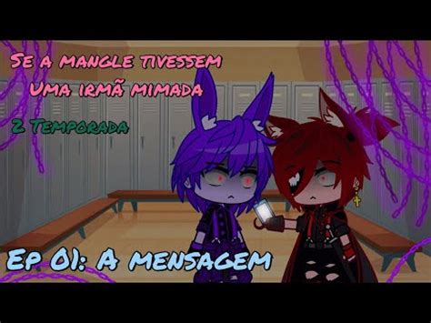 Se A Mangle Tivessem Uma Irm Mimada Temporada Ep A Mensagem