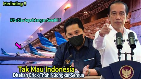 Demi Presiden Jokowi Erick Thohir Kembalikan Semua Ini YouTube