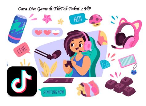 Begini Cara Live Game Di TikTok Pakai 2 HP BAMS