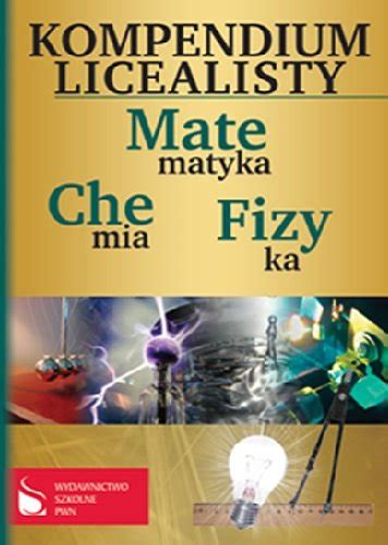 Kompendium Licealisty Matematyka Chemia Fizyka Opracowanie