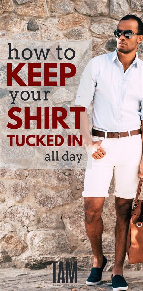 How To Keep Your Shirt Tucked In All Day Long Shirt Tucked In Shirt