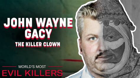 The Killer Clown John Wayne Gacy World S Most Evil Killers Youtube