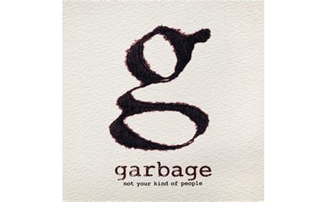 Garbage Not Your Kind Of People Kritik Stream Musikexpress