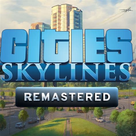 Cities Skylines Remastered News And Videos Truetrophies