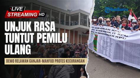 BREAKING NEWS Demo Relawan Ganjar Mahfud Protes Kecurangan Dan Tuntut