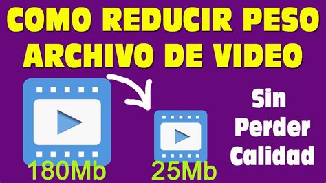 Como Comprimir Reducir Peso De Video Conservando La Misma Calidad YouTube