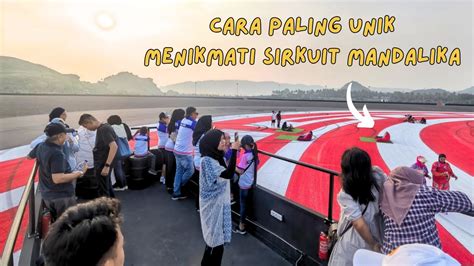 Keliling Sirkuit Mandalika Pakai Trailer Ibu Ibu Heboh Youtube