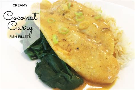 Creamy Coconut Curry Fish Fillets Recipe Mums Lounge