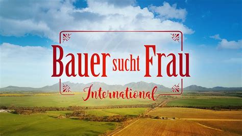 Bauer Sucht Frau International Finale Stream Kandidaten