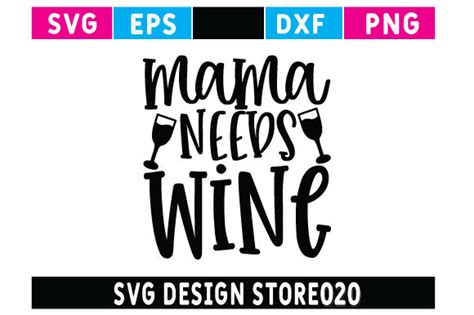 Mama Needs Wine Graphic By Svg Design Store020 · Creative Fabrica