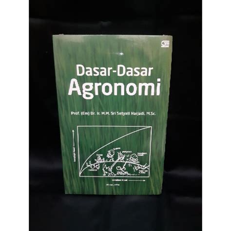 Jual Buku Dasar Dasar Agronomi Prof Em Dr Ir Mm Sri Setyati Harjadi Shopee Indonesia