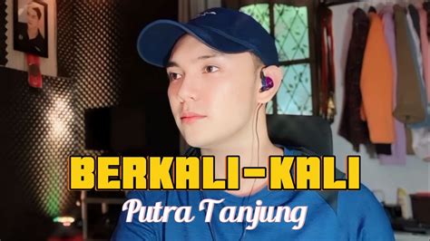 Berkali Kali Selfi Yamma Cover By Putra Tanjung Youtube