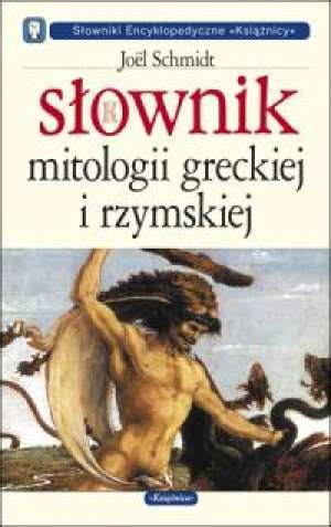 S Ownik Mitologii Greckiej I Rzymskiej Joel Schmidt