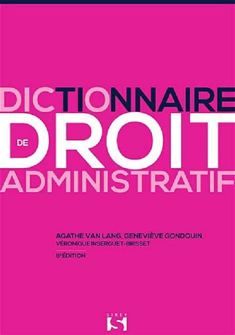 Dictionnaire de droit administratif Geneviève Gondouin Agathe Van