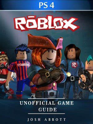 Roblox PS4 Unofficial Game Guide by Josh Abbott · OverDrive: Free ...