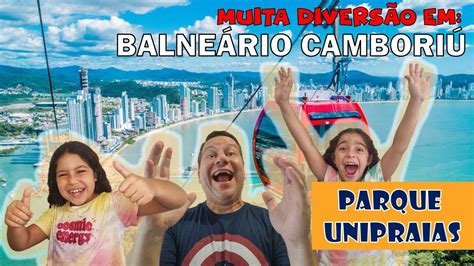 Tudo Do Parque Unipraias Em Balne Rio Cambori Youtube