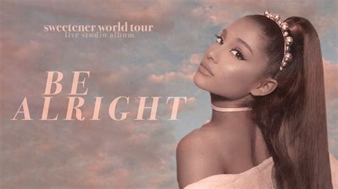 Ariana Grande Be Alright Sweetener World Tour Live Studio Version W