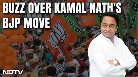 Kamal Nath To Meet Bjp Leadership In Delhi Say Sources Amid Buzz On